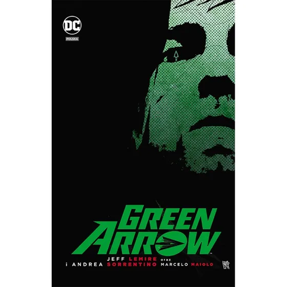 Green Arrow - Komiks o superbohaterze Oliverze Queenie