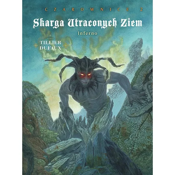 Skarga Utraconych Ziem: Inferno (Czarownice, Tom 2)