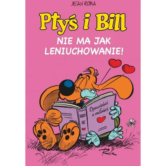 Ptyś i Bill. Nie ma jak leniuchowanie! Tom 10