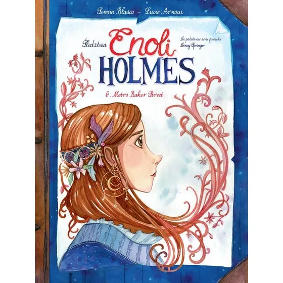 Śledztwa Enoli Holmes: Metro Baker Street, Tom 6