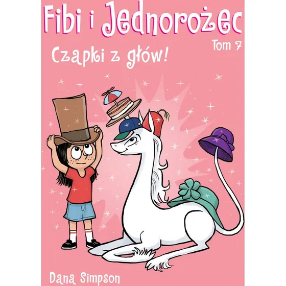 Komiksy są super! Fibi i jednorożec. Czapki z głów. Tom 7