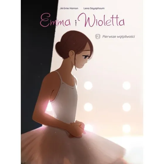 Emma i Wioletta. Pierwsze wątpliwości. Tom 2