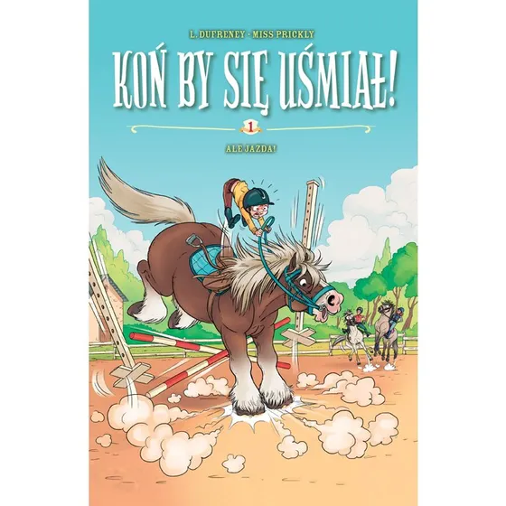 Komiksy są super! Koń by się uśmiał. Ale jazda. Tom 1