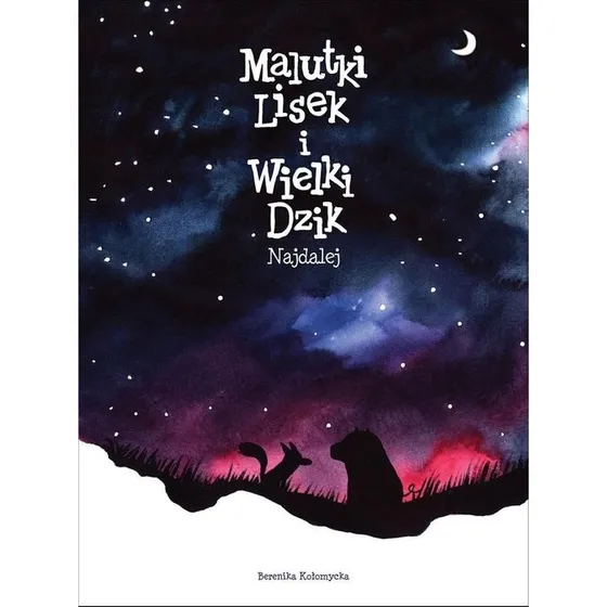 Malutki Lisek i Wielki Dzik. Najdalej. Tom 2