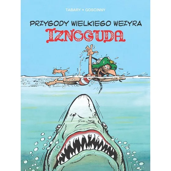 Przygody wielkiego wezyra Iznoguda. Tom 6