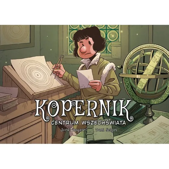 Najwybitniejsi Naukowcy: Kopernik. Centrum wszechświata