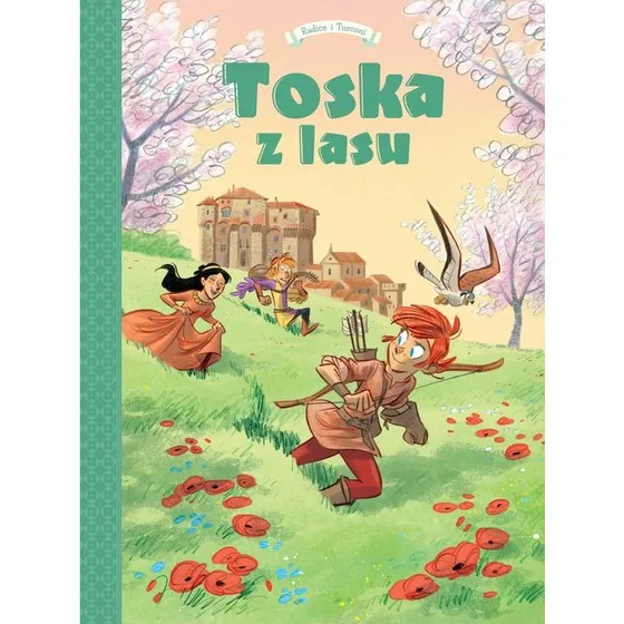 Toska z Lasu. Siena, Florencja, Castelguelfo i Montelupo. Tom 3