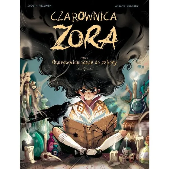 Czarownica Zora. Czarownica idzie do szkoły. Tom 1
