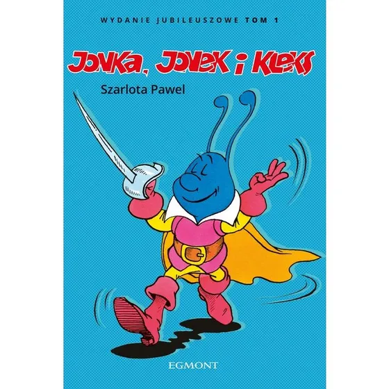 Jonka, Jonek i Kleks. Wydanie jubileuszowe. Tom 1 (Szarlota Pawel)