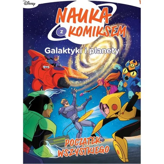 Nauka z komiksem: Galaktyki i planety. Początek wszystkiego. Tom 1