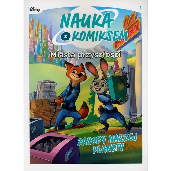 Nauka z komiksem. Miasta przyszłości. Zasoby naszej planety. Tom 1