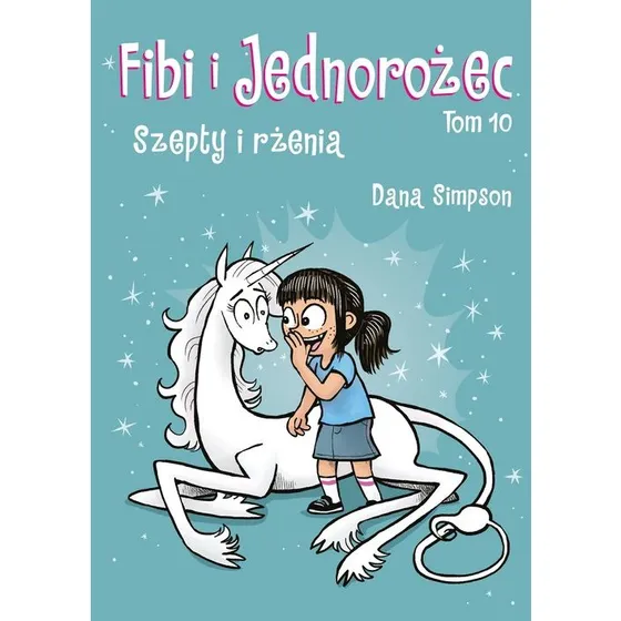 Fibi i jednorożec. Szepty i rżenia. Tom 10