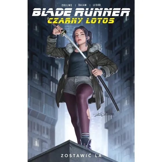 Blade Runner: Czarny Lotos. Zostawić LA. Tom 1