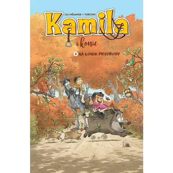 Kamila i Konie: Na łonie przyrody Tom 3 - Komiks Stefano Turconi