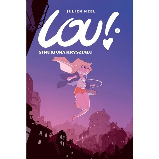Lou! Struktura kryształu Tom 3 - Komiks Julien Neela