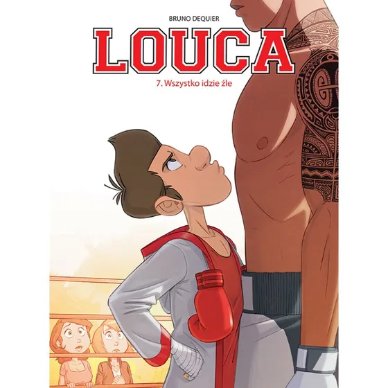 Louca. Wszystko idzie źle. Tom 7