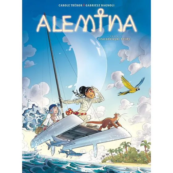 Alemina. Czarodziejki Izydy. Tom 3