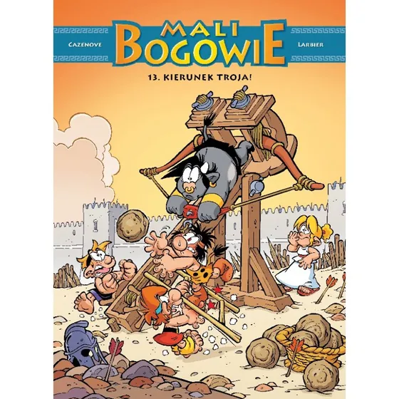 Mali bogowie. Kierunek Troja. Tom 13