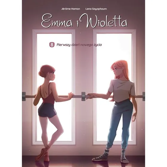 Emma i Wioletta. Pierwszy dzień nowego życia. Tom 8