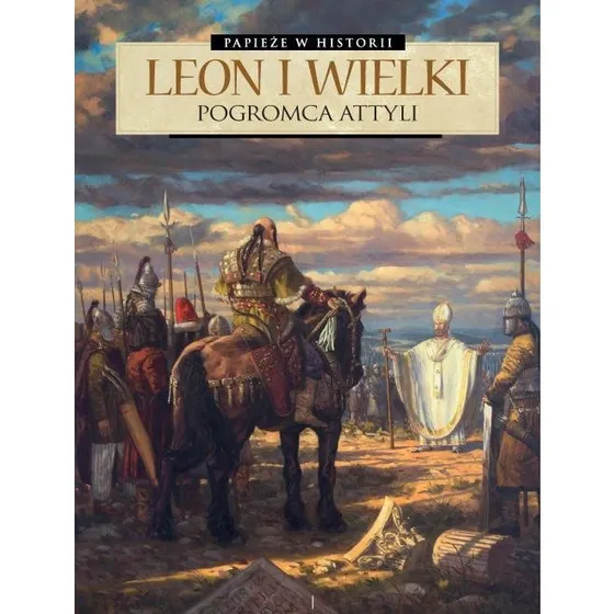 Papieże w historii: Leon Wielki. Pogromca Attyli