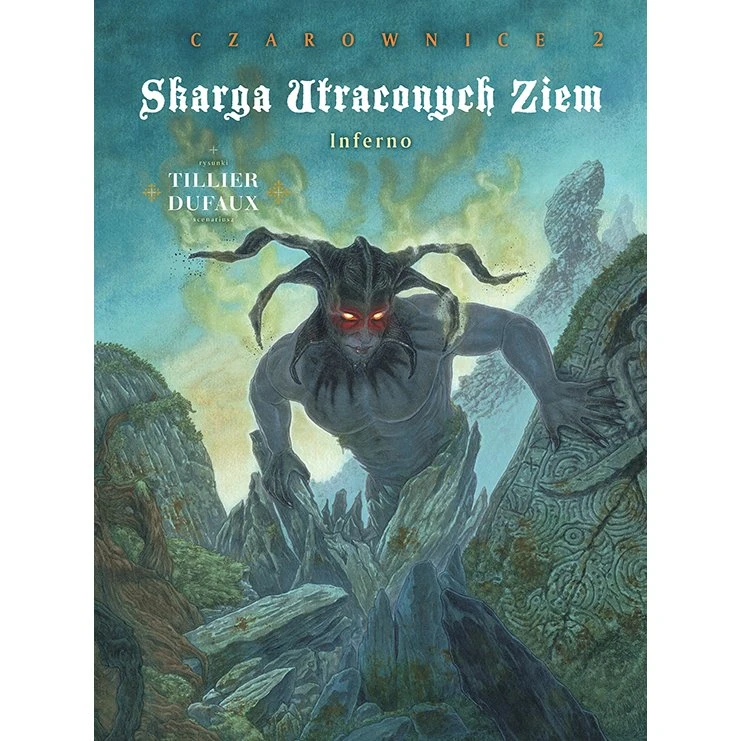 Skarga Utraconych Ziem: Inferno (Czarownice, Tom 2)