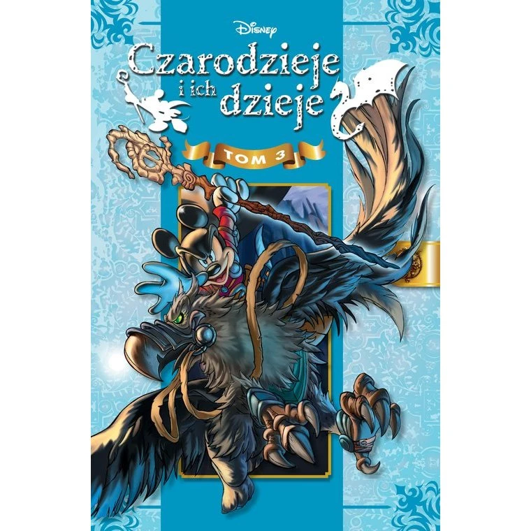 Disney Czarodzieje i ich dzieje Tom 3