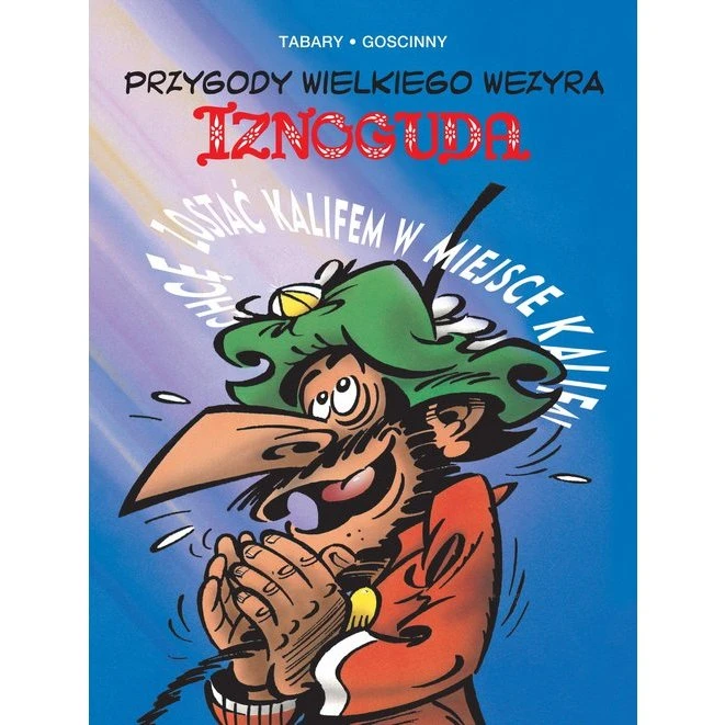 Przygody wielkiego wezyra Iznoguda. Tom 4