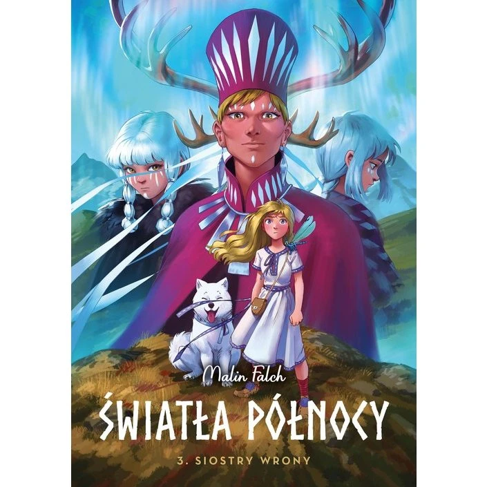 Światła Północy. Siostry wrony. Tom 3 - Malin Falch