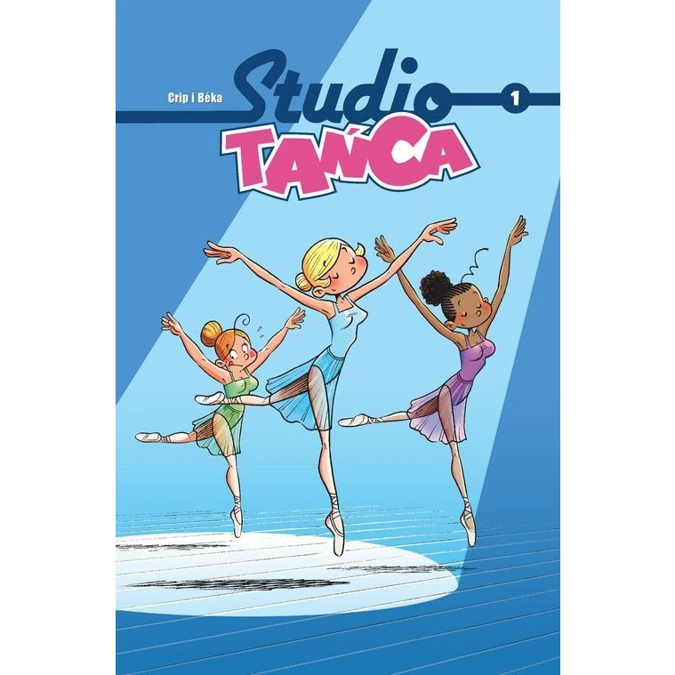 Komiksy są super! Studio tańca. Tom 1