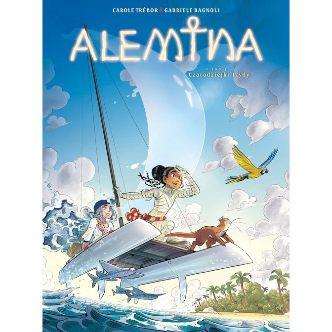 Alemina. Czarodziejki Izydy. Tom 3