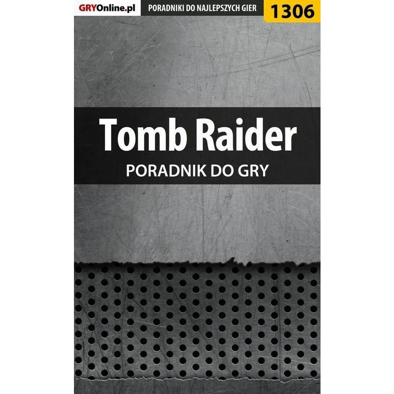 Tomb Raider - Poradnik do gry: Solucja i sekrety